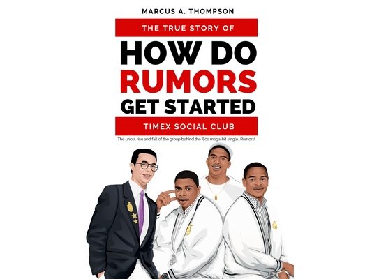 How Do Rumors Get Started: The True Story of Timex Social Club