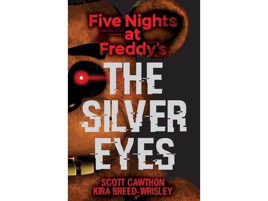 The Silver Eyes: Five Nights at Freddy's (Original Trilogy Book 1): Volume 1