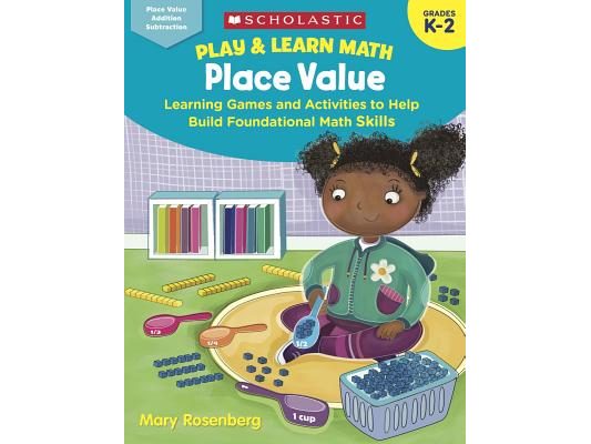Play & Learn Math: Place Value: Learning Games and Activities to Help Build Foundational Math Skills
