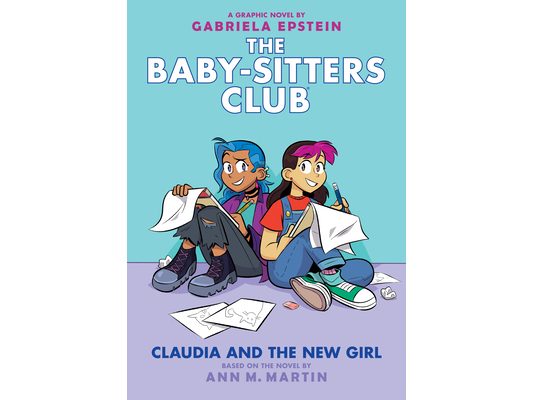 Claudia and the New Girl: A Graphic Novel (the Baby-Sitters Club #9): Volume 9