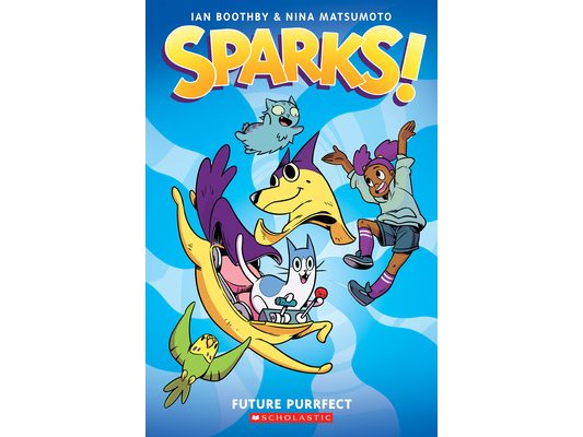 Sparks! Future Purrfect: A Graphic Novel (Sparks! #3): Volume 3