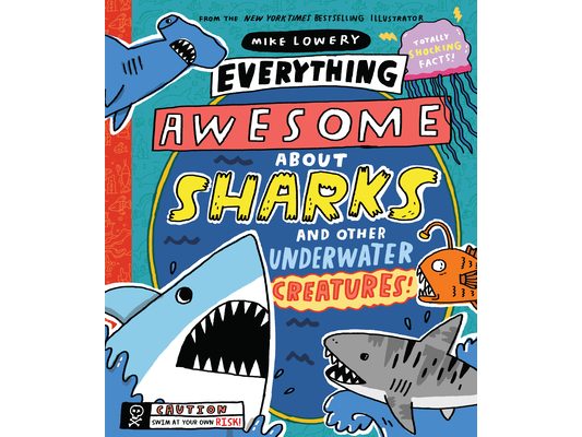 Everything Awesome about Sharks and Other Underwater Creatures!: Volume 2
