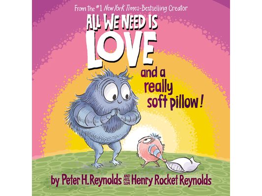 All We Need Is Love and a Really Soft Pillow!