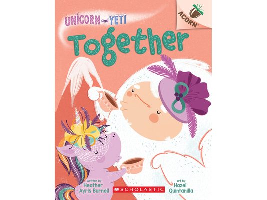 Together: An Acorn Book (Unicorn and Yeti #6)