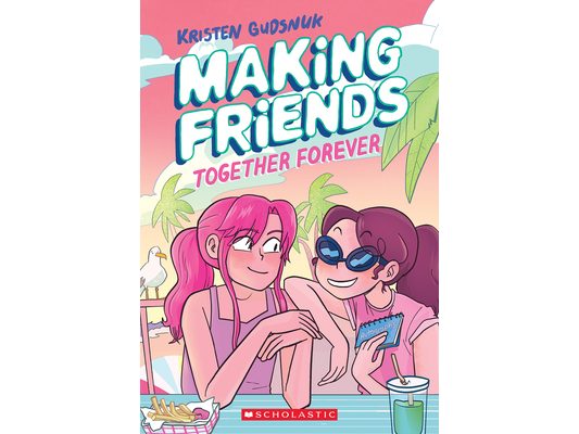Making Friends: Together Forever: A Graphic Novel (Making Friends #4): Volume 4