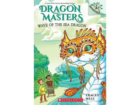 Wave of the Sea Dragon: A Branches Book (Dragon Masters #19): Volume 19