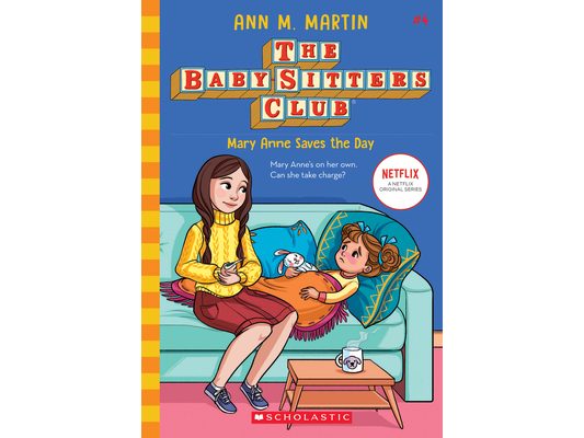 Mary Anne Saves the Day (the Baby-Sitters Club #4): Volume 4
