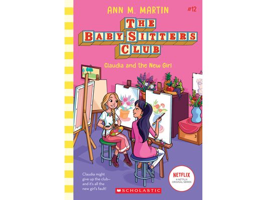 Claudia and the New Girl (the Baby-Sitters Club #12): Volume 12