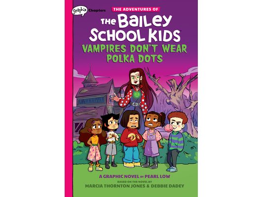 Vampires Don't Wear Polka Dots: A Graphix Chapters Book (the Adventures of the Bailey School Kids #1): Volume 1
