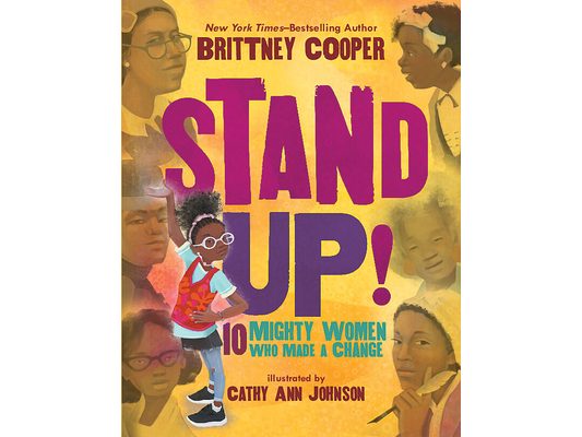 Stand Up!: 10 Mighty Women Who Made a Change