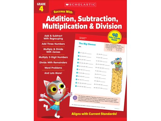 Scholastic Success with Addition, Subtraction, Multiplication & Division Grade 4 Workbook