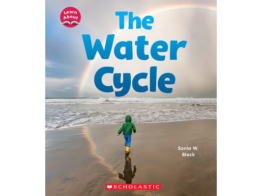 The Water Cycle (Learn About: Water)