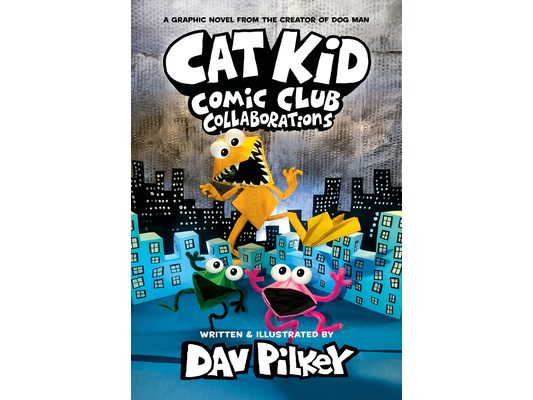 Cat Kid Comic Club: Collaborations: A Graphic Novel (Cat Kid Comic Club #4): From the Creator of Dog Man: Volume 4