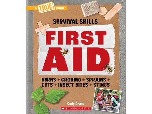 First Aid (a True Book: Survival Skills)
