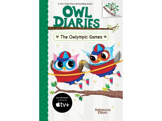 The Owlympic Games: A Branches Book (Owl Diaries #20): Volume 20