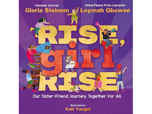 Rise, Girl, Rise: Our Sister-Friend Journey. Together for All.