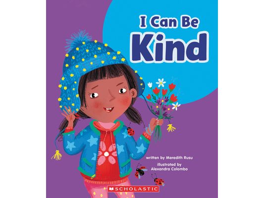I Can Be Kind (Learn About: Your Best Self)
