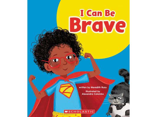 I Can Be Brave (Learn About: Your Best Self)