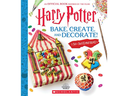 Harry Potter: Bake, Create, and Decorate (30+ Sweets and Treats Inspired by the Films)