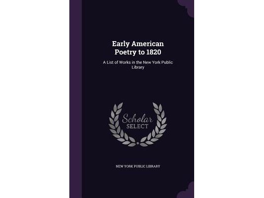 Early American Poetry to 1820: A List of Works in the New York Public Library