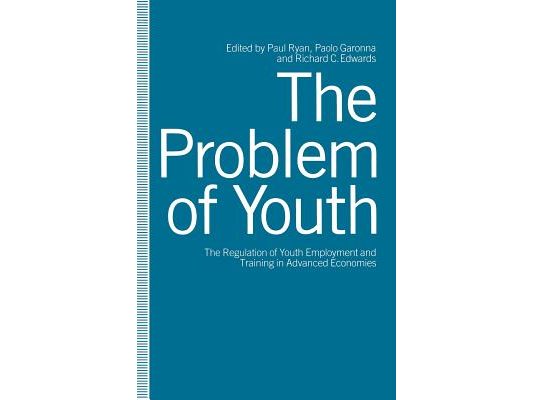The Problem of Youth: The Regulation of Youth Employment and Training in Advanced Economies