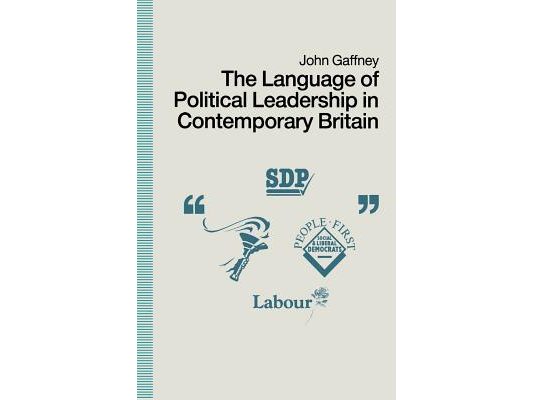 The Language of Political Leadership in Contemporary Britain