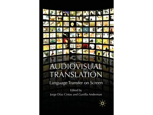 Audiovisual Translation: Language Transfer on Screen