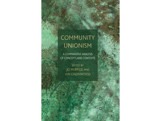 Community Unionism: A Comparative Analysis of Concepts and Contexts
