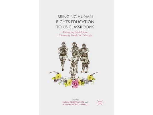 Bringing Human Rights Education to Us Classrooms: Exemplary Models from Elementary Grades to University