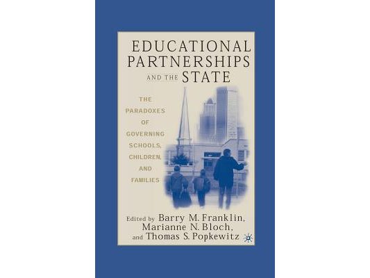 Educational Partnerships and the State: The Paradoxes of Governing Schools, Children, and Families
