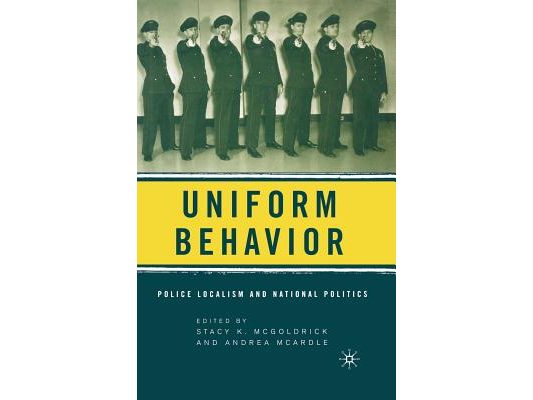 Uniform Behavior: Police Localism and National Politics