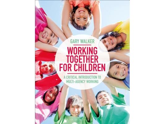 Working Together for Children: A Critical Introduction to Multi-Agency Working
