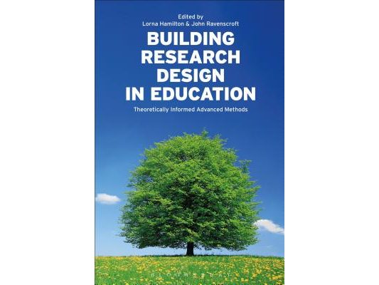 Building Research Design in Education: Theoretically Informed Advanced Methods