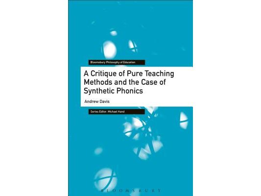 A Critique of Pure Teaching Methods and the Case of Synthetic Phonics