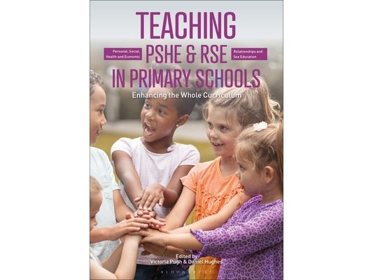 Teaching Personal, Social, Health and Economic and Relationships, (Sex) and Health Education in Primary Schools: Enhancing the Whole Curriculum