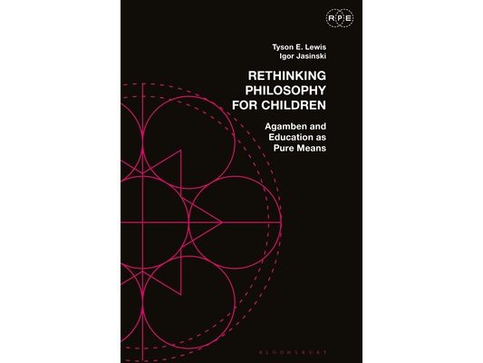 Rethinking Philosophy for Children: Agamben and Education as Pure Means