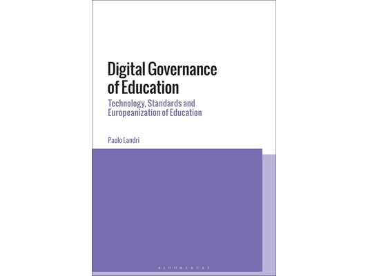Digital Governance of Education: Technology, Standards and Europeanization of Education