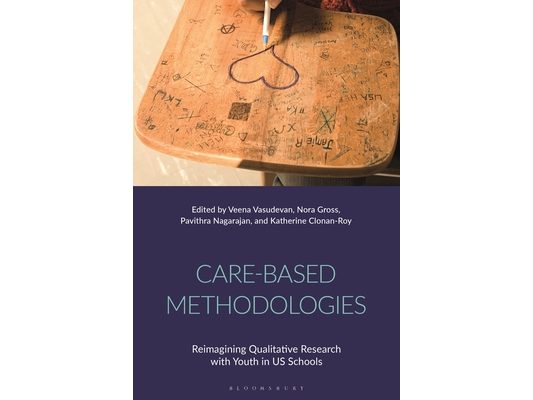 Care-Based Methodologies: Reimagining Qualitative Research with Youth in Us Schools