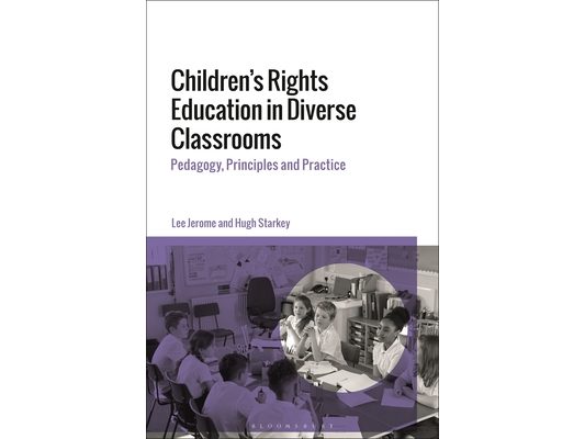 Children's Rights Education in Diverse Classrooms: Pedagogy, Principles and Practice