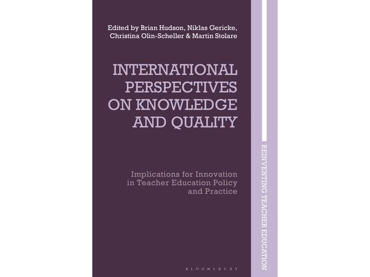 International Perspectives on Knowledge and Quality: Implications for Innovation in Teacher Education Policy and Practice