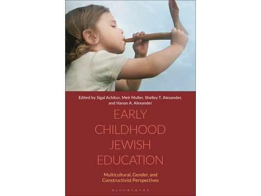 Early Childhood Jewish Education: Multicultural, Gender, and Constructivist Perspectives