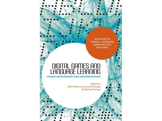 Digital Games and Language Learning: Theory, Development and Implementation