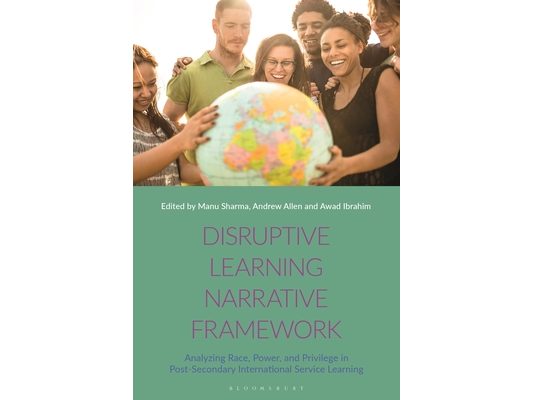 Disruptive Learning Narrative Framework: Analyzing Race, Power and Privilege in Post-Secondary International Service Learning