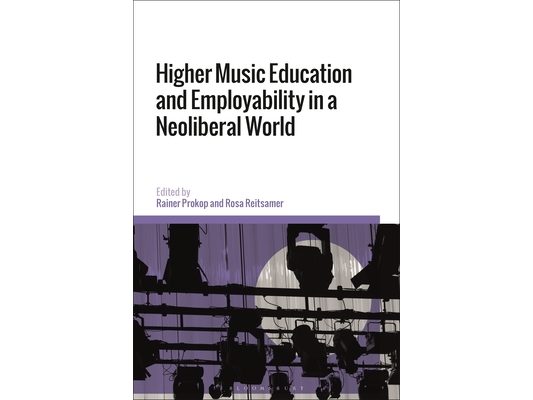 Higher Music Education and Employability in a Neoliberal World