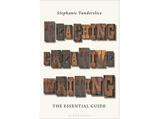 Teaching Creative Writing: The Essential Guide