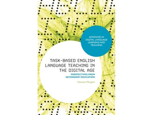 Task-Based English Language Teaching in the Digital Age: Perspectives from Secondary Education