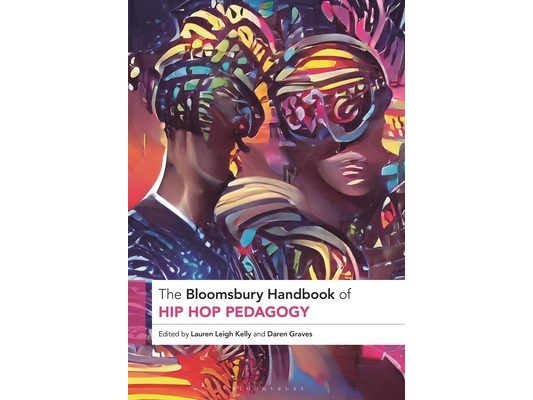 The Bloomsbury Handbook of Hip Hop Pedagogy