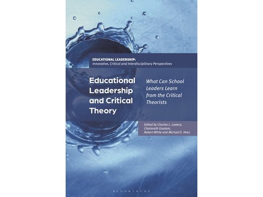 Educational Leadership and Critical Theory: What Can School Leaders Learn from the Critical Theorists