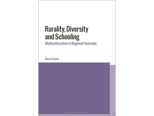 Rurality, Diversity and Schooling: Multiculturalism in Regional Australia