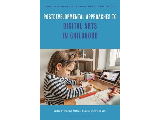 Postdevelopmental Approaches to Digital Arts in Childhood